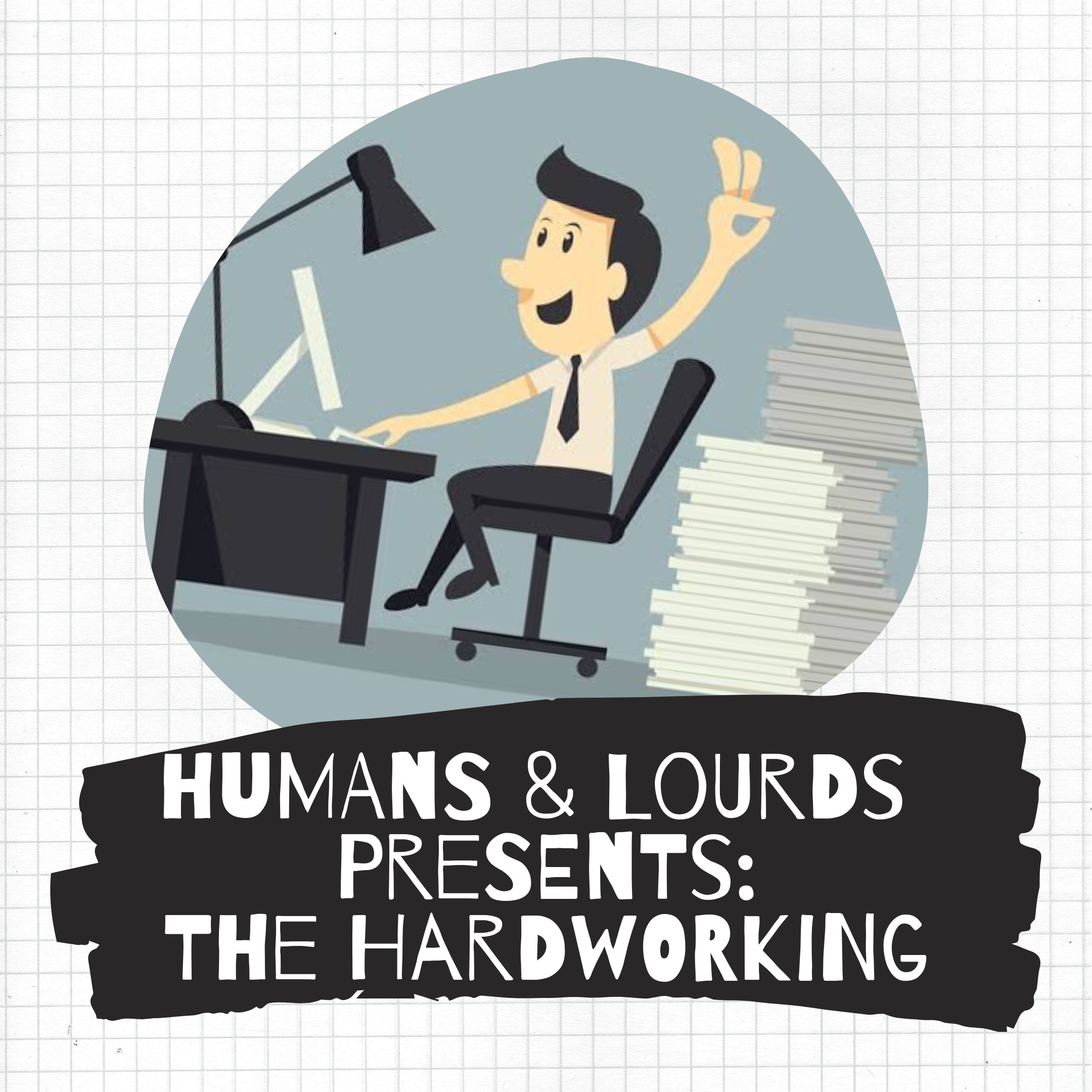 #live Humans & Lourds: The Hardworking