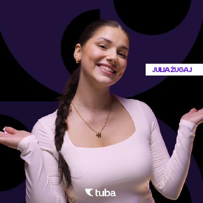 Julia Żugaj. Pełnoprawna artystka? Top Tuby Special