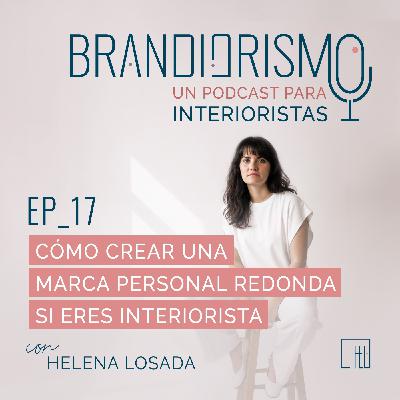 EP_17 | Cómo crear una marca personal redonda si eres interiorista