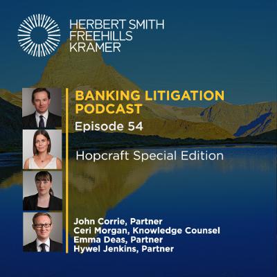Banking Litigation Podcast EP54: Hopcraft Special Edition