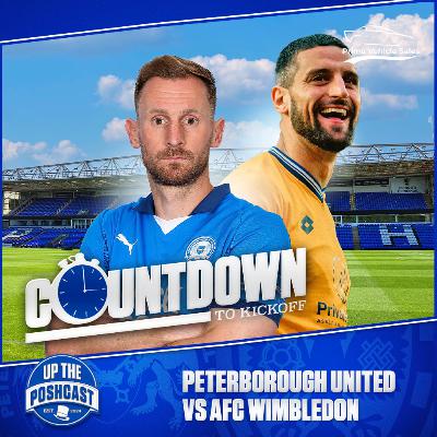 Posh vs AFC Wimbledon preview | Can Luke Williams make it two from two? | Countdown to Kickoff EP14