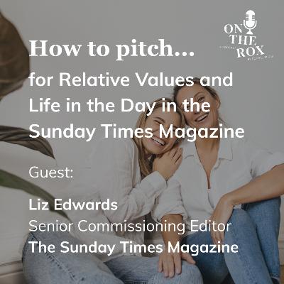 How to pitch for Relative Values and Life in the Day in the Sunday Times Magazine
