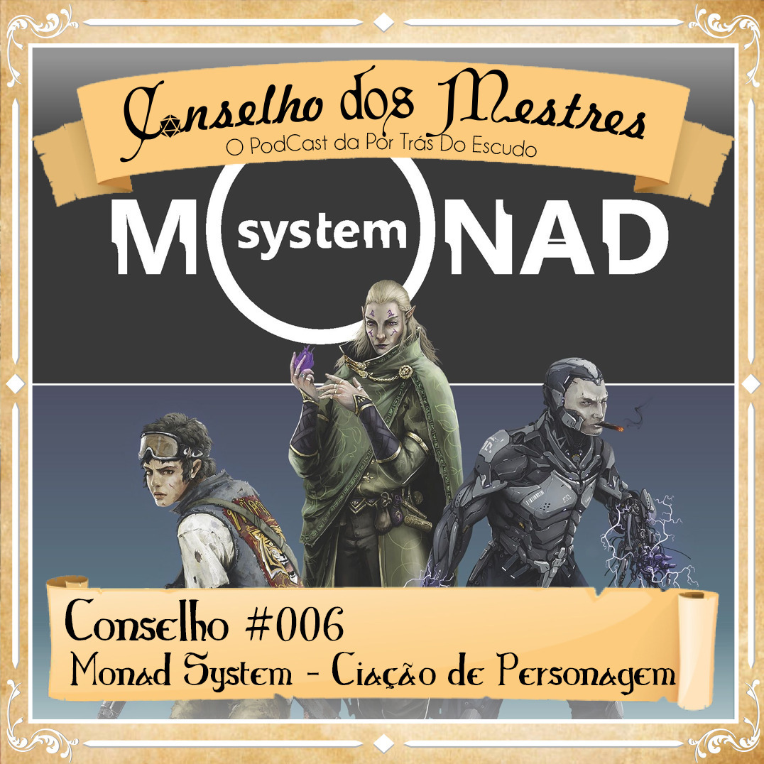 Conselho dos Mestres #006 - Monad System - Criação de Personagem Conselho dos Mestres #006 - Monad System - Criação de Personagem