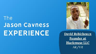 David Robicheaux Founder at Blackmuse LLC (Love Sex Dreams Episode)