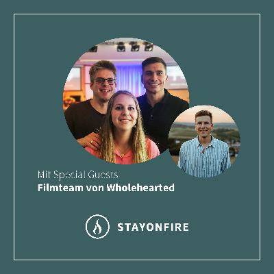 Ausgesprochen Brennbar #9 mit den christlichen Filmemachern von Wholehearted