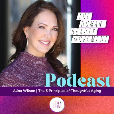 The 5 Principles of Thoughtful Aging with Alina Wilson