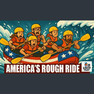 America Is Like White Water Rafting | Karel Cast 25-160