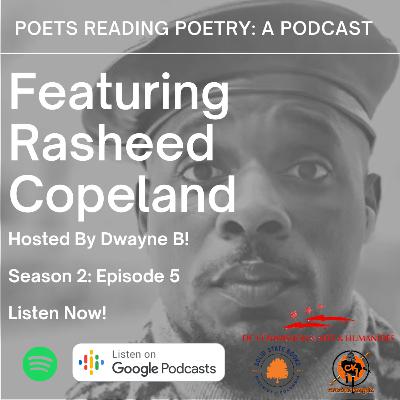 Episode #5 - Rasheed Copeland Reads Poetry Episode #5 - Rasheed Copeland Reads Poetry
