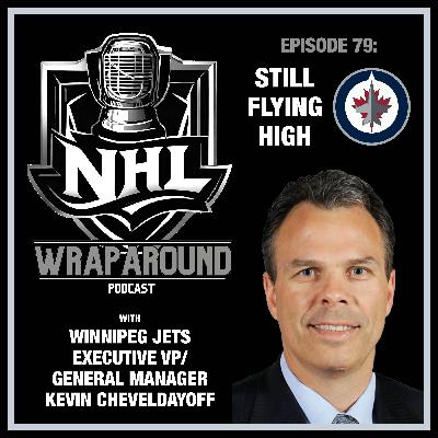 Episode 79 - Still Flying High - With Winnipeg Jets Exec. VP/GM Kevin Cheveldayoff Episode 79 - Still Flying High - With Winnipeg Jets Exec. VP/GM Kevin Cheveldayoff
