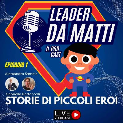 Leader da Matti |Storie di piccoli eroi| EP1