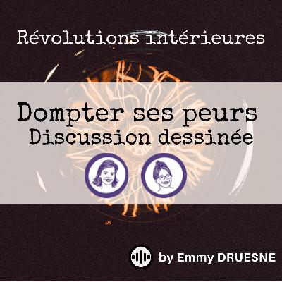 Dompter ses peurs - Discussion dessinée
