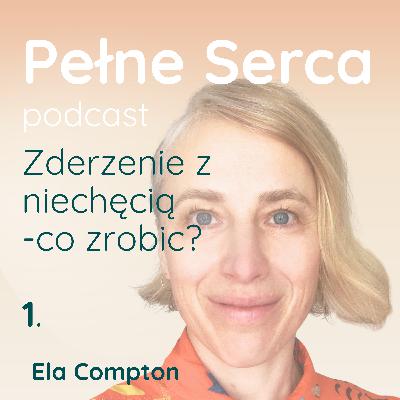 Zderzenie z niechęcią - co zrobić? Część 1.