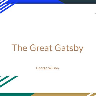 Maddie and Elana talk about George Wilson from The Great Gatsby
