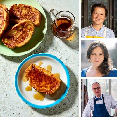 Perfect French Toast with Kenji López-Alt & Deb Perelman Perfect French Toast with Kenji López-Alt & Deb Perelman
