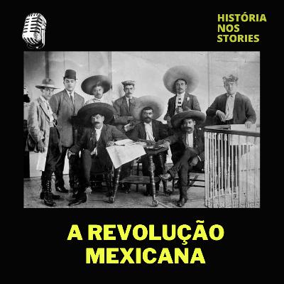 A Revolução Mexicana A Revolução Mexicana