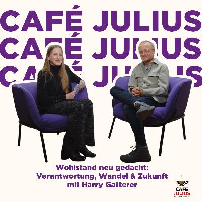 Wohlstand neu gedacht: Verantwortung, Wandel & Zukunft - mit Harry Gatterer Wohlstand neu gedacht: Verantwortung, Wandel & Zukunft - mit Harry Gatterer