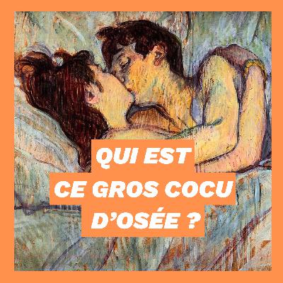 Qui est ce gros cocu d'Osée ?
