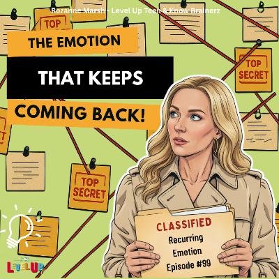 #99 The Emotion that Keeps Coming Back #99 The Emotion that Keeps Coming Back