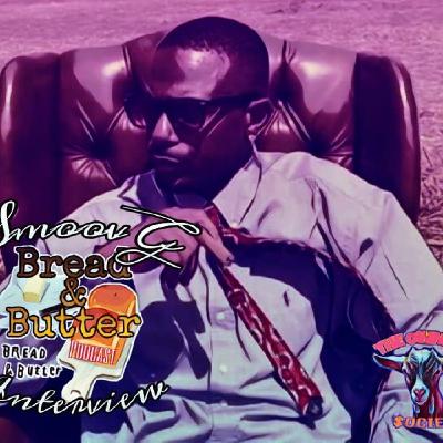 Bread & Butter Podcast:The Smoov G Interview