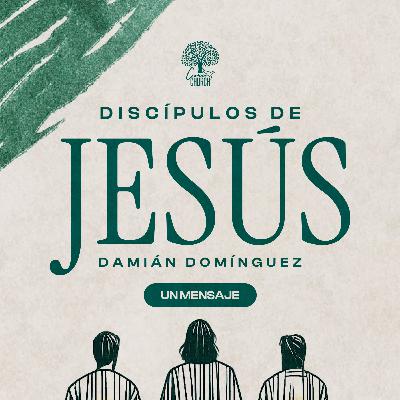 DISCÍPULOS DE JESÚS DISCÍPULOS DE JESÚS