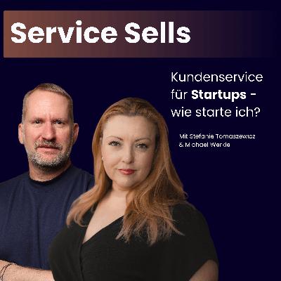 #5 Kundenservice in Startups - Warum Frühstart sich richtig lohnt (mit Stefanie Tomaszewicz und Michael Werkle)