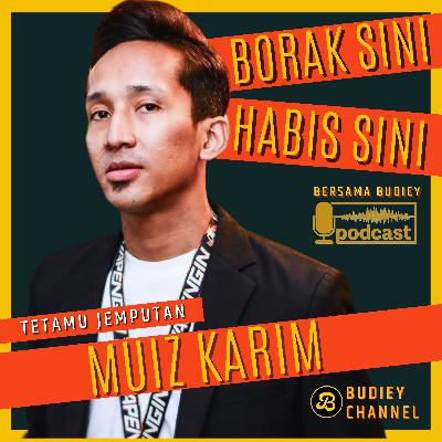 EPS 209. PODCAST BERSAMA MUIZ KARIM, BAKAT LUAR BIASA ARTIS BARU SERBA SERBI BOLEH DARI KELANTAN