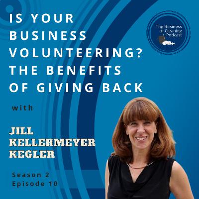 Is Your Business Volunteering? The Benefits of Giving Back with Jill Kellermeyer-Kegler