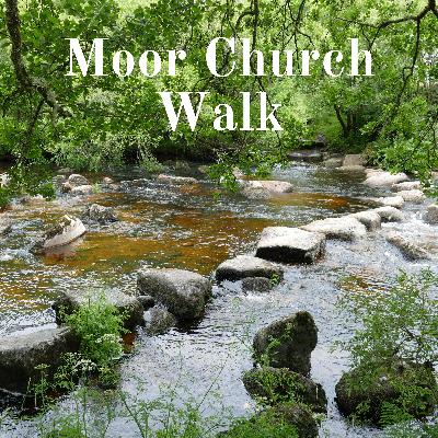 Moor Church Walk - 16th August 2020