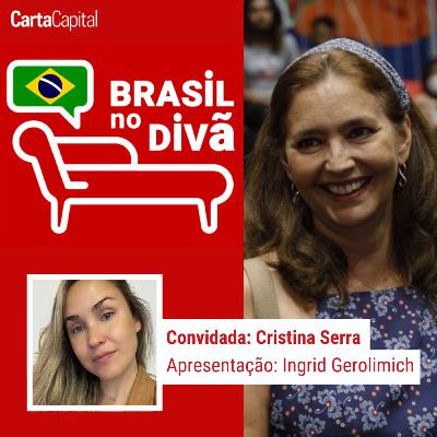 CRISTINA SERRA: NÓS, SOBREVIVENTES DO ÓDIO | Brasil no Divã, Ep. 11