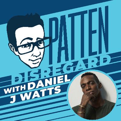 Patten Disregard S1E3: "Make Broadway Laugh Again" with Daniel J Watts