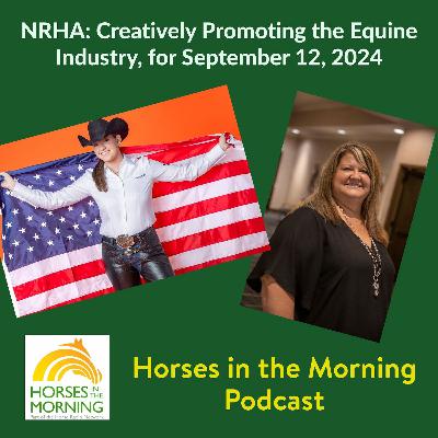 NRHA: Creatively Promoting the Equine Industry, for September 10, 2024 - HORSES IN THE MORNING