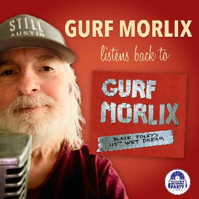 Gurf Morlix Listens Back to Blaze Foley's 113th Wet Dream