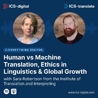 Human vs Machine Translation, Ethics in Linguistics and Global Growth with the Institute of Translation and Interpreting's Sara Robertson