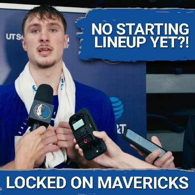 Mavs Training Camp | Mavs Face Critical Decision, Who is a Lock for the Starting 5