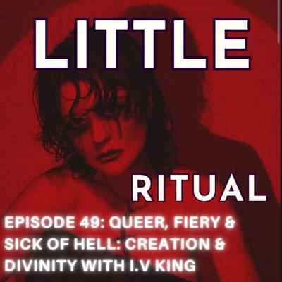 Episode 49: Sick of “Hell” with Ivy King