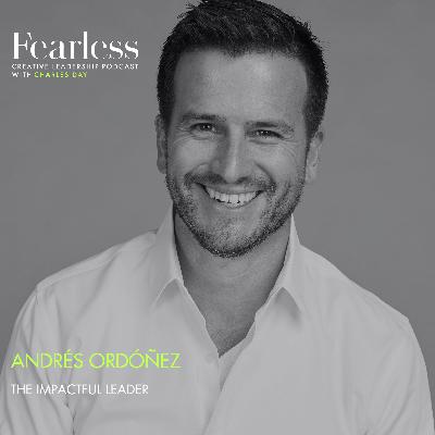 Ep 286: Andrés Ordóñez of McCann - "The Impactful Leader"