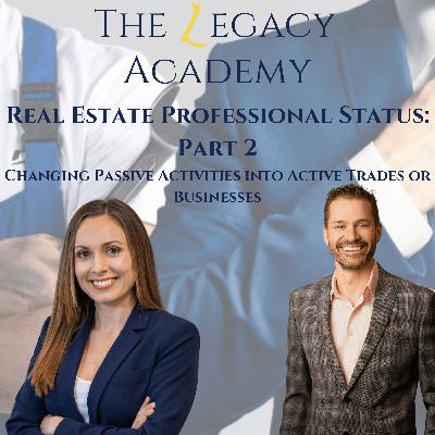 REPS Part 2: Changing Passive Activities into Active Trades and Businesses