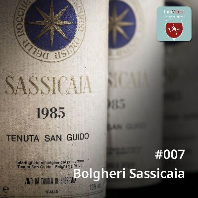 #007 - Bolgheri Sassicaia