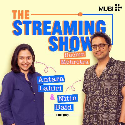 How Streaming Changed The Editing Game with Editors Antara Lahiri and Nitin Baid