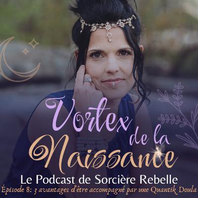 Épisode 8: 3 avantages d'être accompagné par une Quantik Doula