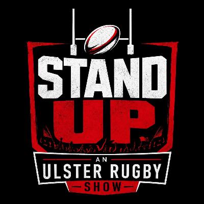 Episode 1 Stand Up Ulster Rugby Show: It's Crunch Time Episode 1 Stand Up Ulster Rugby Show: It's Crunch Time