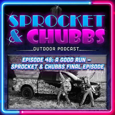 Episode 48: A Good Run - Sprocket & Chubbs Final Episode