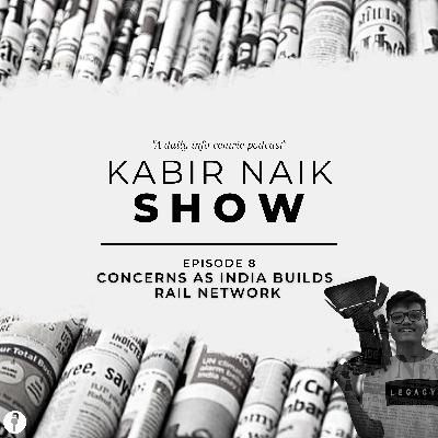 Concerns as India builds rail network | Episode 8 (29/7/21) Concerns as India builds rail network | Episode 8 (29/7/21)