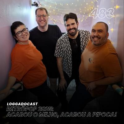 LoGGadoCast 483 - RetrôPop 2025: Acabou o milho, acabou a pipoca! LoGGadoCast 483 - RetrôPop 2025: Acabou o milho, acabou a pipoca!