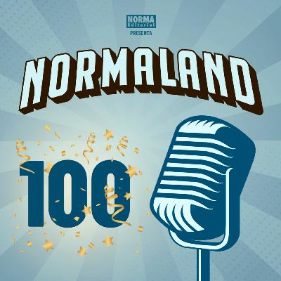 NORMALAND | Episodio 100 | Especial con Rafa Martínez y Óscar Valiente