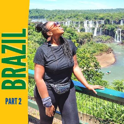 Ep 22: On The Road Again: Brazil