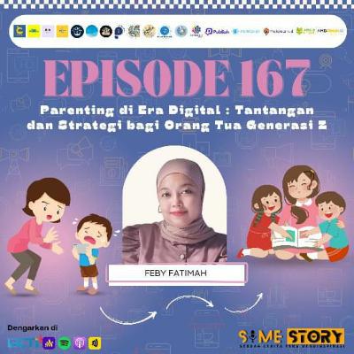 Episode 167 : Parenting di Era Digital : Tantangan dan Strategi bagi Orang Tua Generasi Z