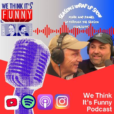 Season 5 Wrap Up Show with Mark Schiff & Daniel Lobell