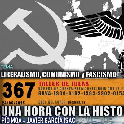 367 - Liberalismo, comunismo y fascismo