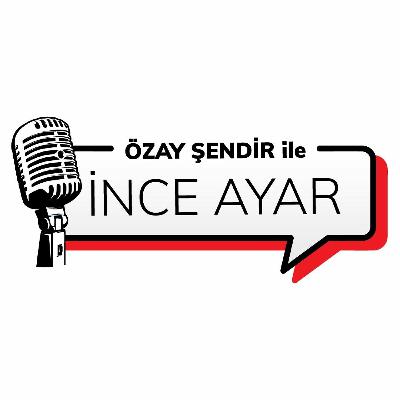 31 Mayıs 2022 Özay Şendir’le İnce Ayar